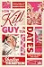 How to Kill a Guy in Ten Dates