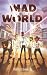 Mad World: A Comedy (Mad Wo...