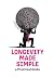 Longevity Made Simple by Bernard Scott