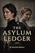 The Asylum Ledger: A Victor...