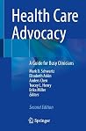 Health Care Advocacy: A Guide for Busy Clinicians Health Care Advocacy: A Guide for Busy Clinicians