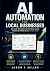 AI Automation for Local Businesses by Jason T. Miller