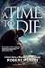 A Time to Die: A Short Stor...
