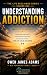 Understanding Addiction: Th...