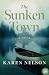 The Sunken Town by Karen Nelson The Sunken Town by Karen Nelson
