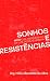 SONHOS E RESISTÊNCIAS by Hélio Alexandre da Silva