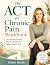 The ACT for Chronic Pain Wo...