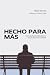 Hecho Para Más by Bryan Mowrey