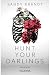 Hunt Your Darlings
