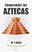 Comprender los Aztecas, en ...