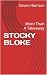 STOCKY BLOKE: More Than A T...