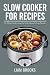 SLOW COOKER FOR RECIPES : T...