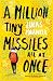 A Million Tiny Missiles All...