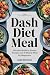 DASH DIET MEAL PREP: The Ul...
