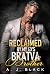 Reclaimed by My Ex's Bratva Brother by A. J. Black