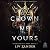 Crown Me Yours (Heartstring Duet, #2)