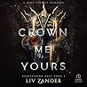 Crown Me Yours