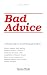Bad Advice: A Field Guide t...
