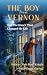 The Boy from Vernon: And th...