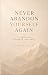 Never Abandon Yourself Agai...