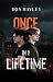 Once in a Lifetime: Part 1 (The Ruin of Us)