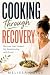 Cooking Through Recovery: R...