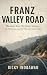 FRANZ VALLEY ROAD: The Sant...
