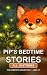 Pip's Bedtime Stories: The ...