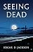Seeing Dead