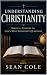 Understanding Christianity by Sean Cole