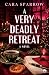 A Very Deadly Retreat
