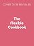 The Flexible Cookbook: 200+...