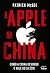 A Apple na China by Patrick McGee A Apple na China by Patrick McGee
