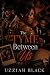 The Tyme Between Us by Uzziah Black The Tyme Between Us by Uzziah Black