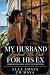 My Husband Locked Me Out for His Ex: A Billionaire, Marriage-in-Crisis, Second-Chance Romance (Billionaire Marriage in Crisis Book 4)