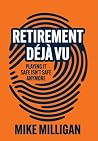 Retirement Déjà Vu by Mike Milligan