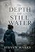 The Depth of Still Water