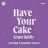 Have Your Cake