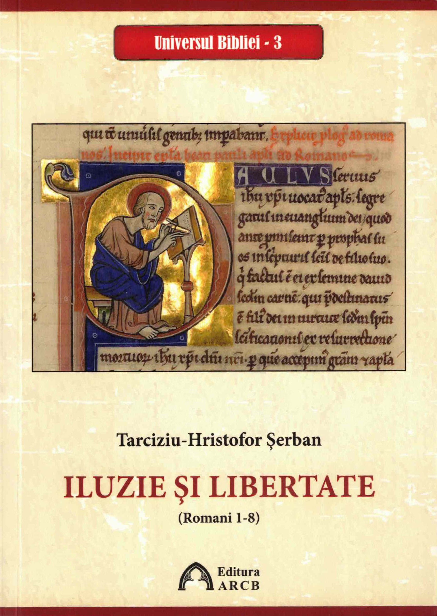 Iluzie și libertate (Romani 1-8)