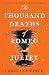 The Thousand Deaths of Romeo and Juliet
