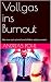 Vollgas ins Burnout: Wie ma...
