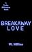 Breakaway Love