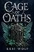 Cage of Oaths by Kesi Wolf