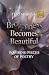 Brokenness Becomes Beautifu...