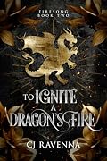 To Ignite a Dragon’s Fire