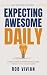 Expecting Awesome Daily: Si...