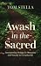 Awash in the Sacred: Encoun...