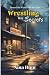 Wrestling with Secrets: An ...