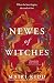 Newes of Witches: When the hunt begins, the truth is lost...