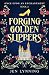Forging Golden Slippers (On...